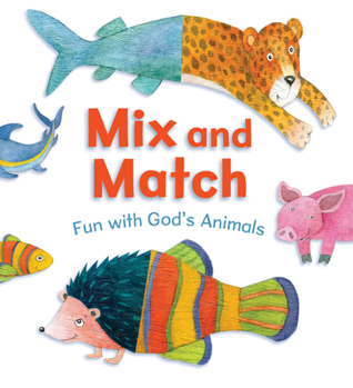 Hardcover Mix and Match: Fun with God's Animals Book