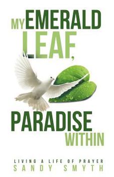 Paperback My Emerald Leaf, Paradise Within Book