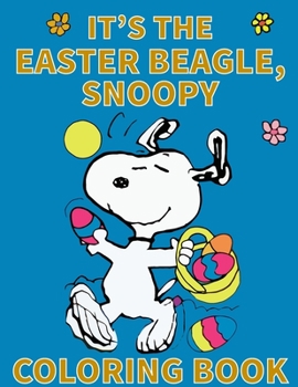 Paperback It's the Easter Beagle Snoopy Coloring Book: It's the Easter Beagle, Charlie Brown Coloring Book. Book