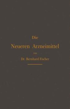 Paperback Die Neueren Arzneimittel: Für Apotheker, Aerzte Und Drogisten [German] Book