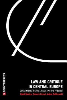 Paperback Law and Critique in Central Europe: Questioning the Past, Resisting the Present Book