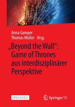Paperback "Beyond the Wall" Game of Thrones Aus Interdisziplinärer Perspektive [German] Book