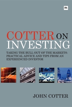 Paperback Cotter on Investing: Taking the Bull Out of the Markets -- Practical Advice and Tips from an Experienced Investor Book