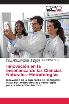 Innovación en la enseñanza de las Ciencias Naturales: Metodologías (Spanish Edition)