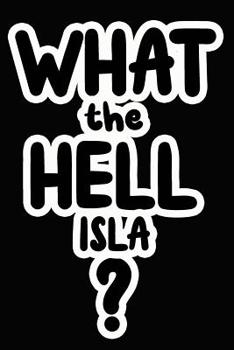 Paperback What the Hell Isla?: College Ruled Composition Book