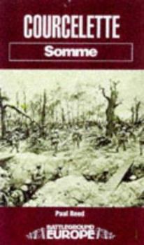 COURCELETTE: SOMME (Battleground Europe. Somme) - Book  of the Battleground Books: World War I