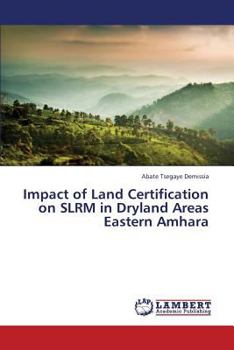 Paperback Impact of Land Certification on Slrm in Dryland Areas Eastern Amhara Book