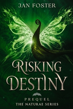 Risking Destiny - Book #0 of the Naturae