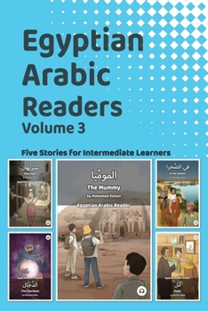 Paperback Egyptian Arabic Readers, Volume 3: Five Stories for Intermediate Learners Book