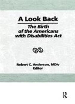 Hardcover A Look Back: The Birth of the Americans with Disabilities ACT Book