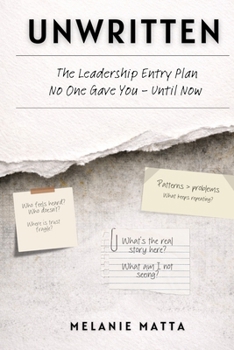 Paperback Unwritten: The Leadership Entry Plan No One Gave You- Until Now Book