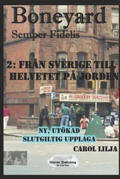 Boneyard Fr�n Sverige till Helvetet p� jorden: St�rre stil