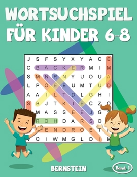 Paperback Wortsuchspiel für Kinder 6-8: 200 Wortsuchrätsel für Kinder ab 6 bis 8 - mit Lösungen - Großdruck (Band 1) [German] Book