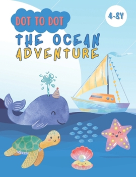 Paperback Connect The Dots And Explore The Sea: Connect the Dots and Discover Amazing Marine Creatures Ages 4-8 Book