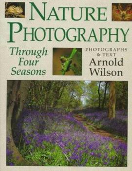 Hardcover Nature Photography: Through Four Seasons Book