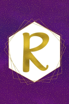 R: Letter R Initial Monogram Notebook - Pretty Purple & Gold Galaxy Stardust Glitter Geometric Monogrammed Blank Lined Note Book, Writing Pad, Journal ... Women - 120 College Ruled Pages - Size 6x9