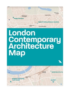 London Contemporary Architecture Map: Guide to Contemporary Architecture in London