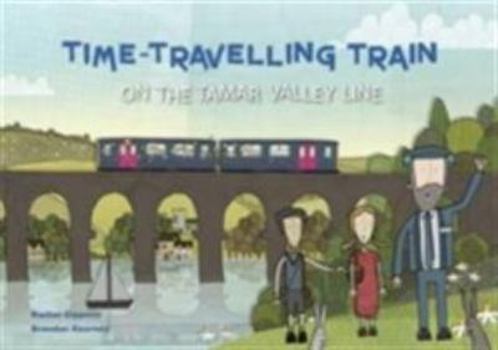 Paperback Time Travelling Train: On the Tamar Valley Line Book