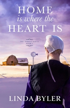 Home Is Where the Heart Is - Book #3 of the Dakota