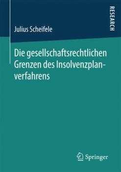 Paperback Die Gesellschaftsrechtlichen Grenzen Des Insolvenzplanverfahrens [German] Book