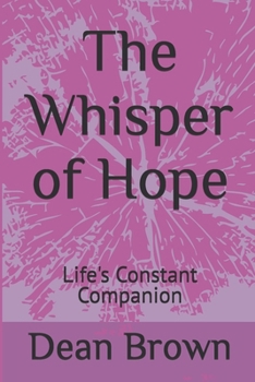 Paperback The Whisper of Hope: Life's Constant Companion Book