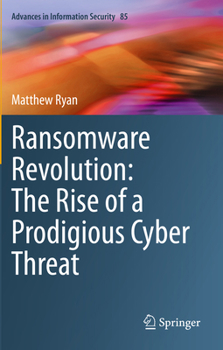 Paperback Ransomware Revolution: The Rise of a Prodigious Cyber Threat Book