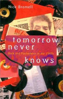 Hardcover Tomorrow Never Knows: Rock and Psychedelics in the 1960s Book
