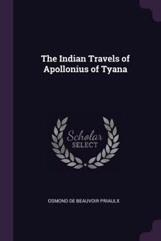 The Indian Travels of Apollonius of Tyana - Primary Source Edition