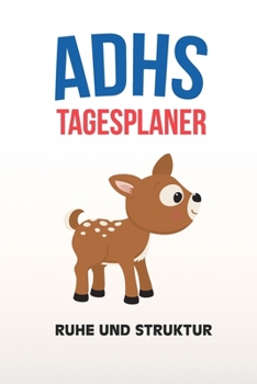 Paperback ADHS Tagesplaner - Ruhe und Struktur: Entspannter durch den Tag gehen indem man alles aufschreiben, einfacher Leben mit ADS / ADHS [German] Book