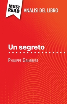 Paperback Un segreto di Philippe Grimbert (Analisi del libro): Analisi completa e sintesi dettagliata del lavoro [Italian] Book