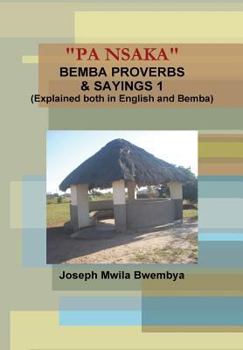 Hardcover "PA NSAKA" BEMBA PROVERBS & SAYINGS 1 (Explained both in English and Bemba) Book