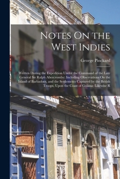 Paperback Notes On the West Indies: Written During the Expedition Under the Command of the Late General Sir Ralph Abercromby: Including Observations On th Book