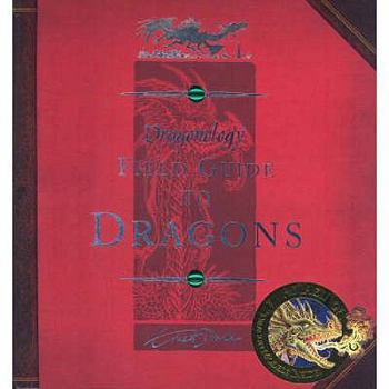 Hardcover A Field Guide to Dragons. Edited by Dugald A. Steer with Assistance in the Field from A.J. Wood and D. Carrel Book