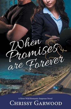 Paperback When Promises Are Forever: A River Wild Romantic Suspense Novel Book