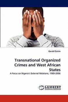 Transnational Organized Crimes and West African States: A Focus on Nigeria's External Relations, 1989-2006
