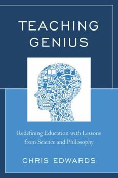 Paperback Teaching Genius: Redefining Education with Lessons from Science and Philosophy Book