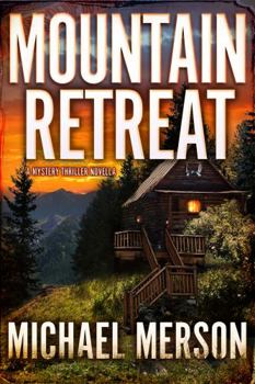 Paperback Mountain Retreat: A Mystery Thriller Novella (The Mystery Destination Series: Suspense Awaits Your Arrival) Book