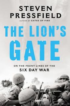 Hardcover The Lion's Gate: On the Front Lines of the Six Day War Book