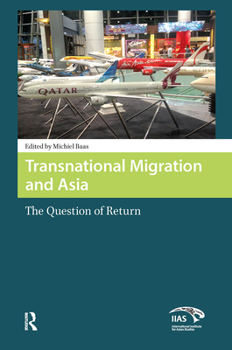 Hardcover Transnational Migration and Asia: The Question of Return Book