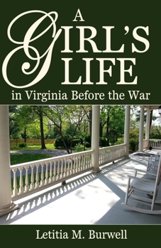 Paperback A Girl's Life in Virginia Before the War Book