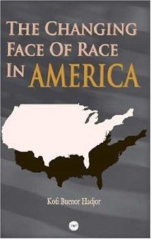 Paperback The Changing Face of Race in America: The Role of Racial Politics in Shaping Modern America Book