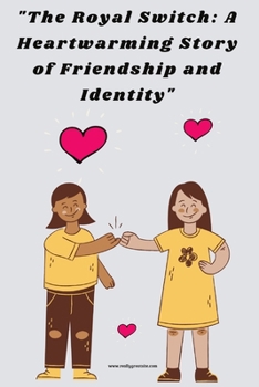 Paperback The Royal Switch: A Heartwarming Story of Friendship and Identity [Large Print] Book