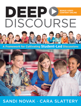Paperback Deep Discourse: A Framework for Cultivating Student-Led Discussions--Use Conversation to Raise Student Learning, Motivation, and Engagement in K-12 Cl Book