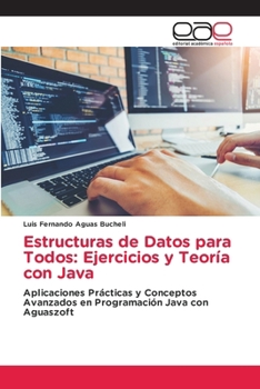 Paperback Estructuras de Datos para Todos: Ejercicios y Teoría con Java [Spanish] Book