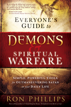 Paperback Everyone's Guide to Demons & Spiritual Warfare: Simple, Powerful Tools for Outmaneuvering Satan in Your Daily Life Book