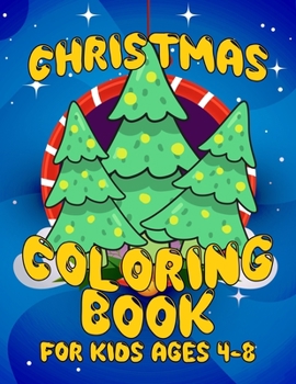 Christmas Coloring Book for Kids Ages 4-8: Over 50 Christmas Decorate Coloring Pages for Kids Boys Girls