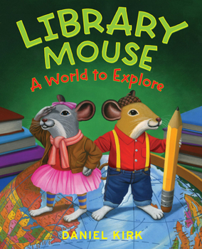 Library Mouse: A World to Explore - Book #3 of the Library Mouse