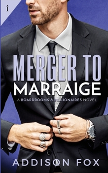 Merger to Marriage - Book #2 of the Boardrooms & Billionaires