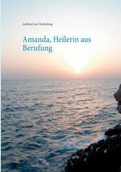 Paperback Amanda, Heilerin aus Berufung: Roman [German] Book