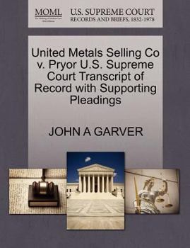 Paperback United Metals Selling Co V. Pryor U.S. Supreme Court Transcript of Record with Supporting Pleadings Book